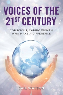 Voices of the 21st Century: Conscious, Caring Women Who Make a Difference Paperback Women Speakers Association