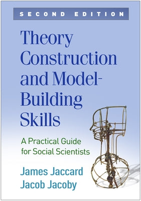 Theory Construction and Model-Building Skills: A Practical Guide for Social Scientists Paperback Guilford Publications