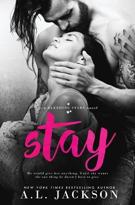 Stay: A Bleeding Stars Stand-Alone Novel Paperback Brower Literary & Management, Inc.