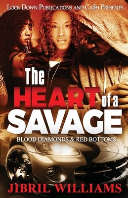 The Heart of a Savage: Blood Diamonds & Red Bottoms Paperback Lock Down Publications