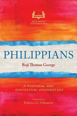 Philippians: A Pastoral and Contextual Commentary Paperback Langham Global Library