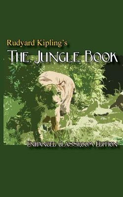 Rudyard Kipling's The Jungle Book - Enhanced Classroom Edition Paperback Thrive Christian Press