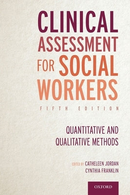 Clinical Assessment for Social Workers: Quantitative and Qualitative Methods Paperback Oxford University Press, USA