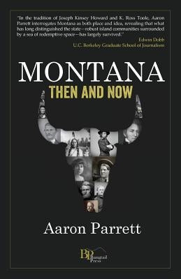 Montana: Then and Now Paperback Bangtail Press