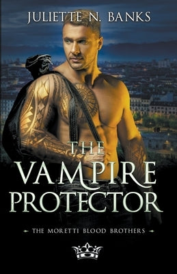 The Vampire Protector Paperback Juliette Banks