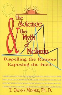 The Science and the Myth of Melanin: Exposing the Truths Eworld