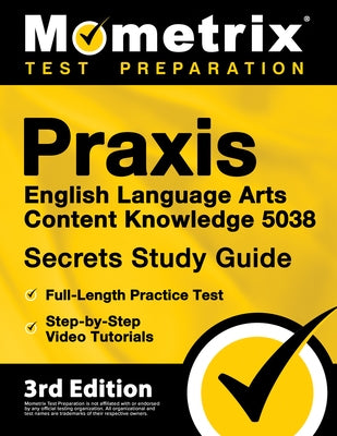 Paperback Praxis English Language Arts Content Knowledge 5038 study guide with practice test and step-by-step video tutorials by Mometrix Media LLC