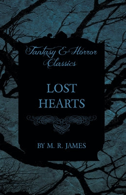 Lost Hearts (Fantasy and Horror Classics) Paperback Fantasy and Horror Classics