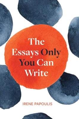 The Essays Only You Can Write Paperback Broadview Press Inc