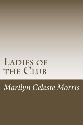 Ladies of the Club: Formerly Titled "The Women of Camp Sobino" Paperback Createspace Independent Publishing Platform