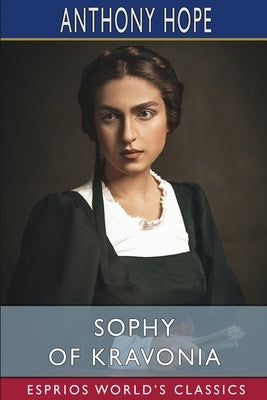 Sophy of Kravonia (Esprios Classics) Paperback Blurb