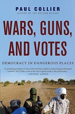 Wars, Guns, and Votes: Democracy in Dangerous Places Paperback Harper Perennial