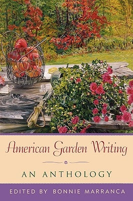 American Garden Writing: An Anthology Paperback Taylor Trade Publishing