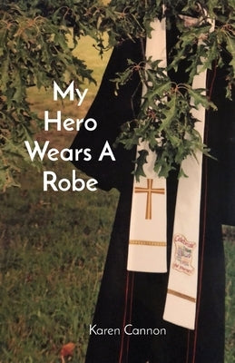My Hero Wears A Robe Paperback Ingramspark