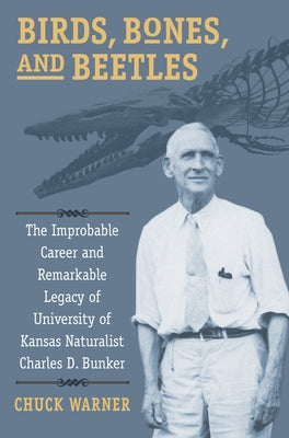 Paperback book titled "Birds, Bones, and Beetles" by Charles D. Bunker, published by University Press of Kansas, featuring cover art.
