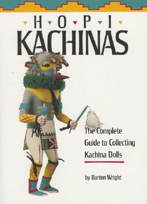 Hopi Kachinas: The Complete Guide to Collecting Kachina Dolls Paperback Cooper Square Pub