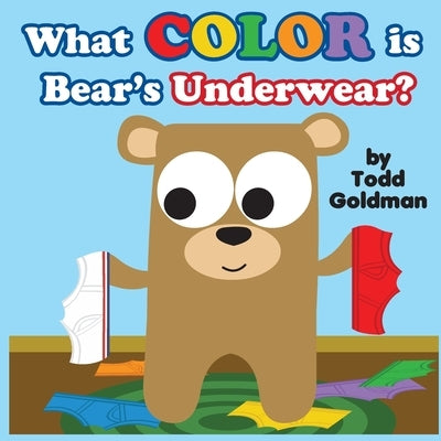 What Color Is Bear's Underwear?: Brand New! Paperback Independently Published