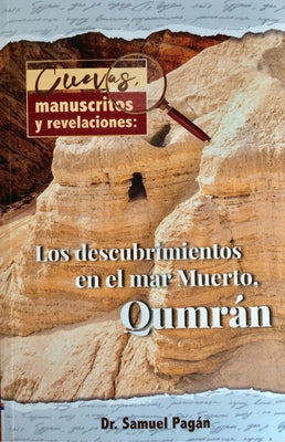 Cuevas, Manuscritos Y Revelaciones: Los Descubrimientos En El Mar Merto, Qumran by Pagan, Samuel