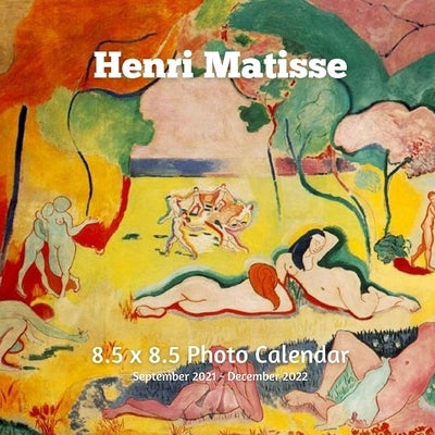 Henri Matisse 8.5 X 8.5 Calendar September 2021 -December 2022: French Painter Post-Impressionist - Monthly Calendar with U.S./UK/ Canadian/Christian/ Independently Published