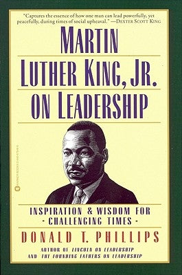 Martin Luther King, Jr., on Leadership: Inspiration and Wisdom for Challenging Times Grand Central Publishing