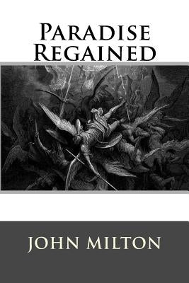 Paradise Regained Paperback Createspace Independent Publishing Platform