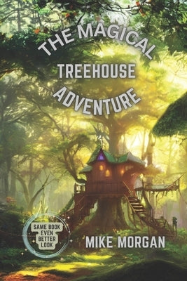 The Magic Treehouse Adventure Paperback Independently Published