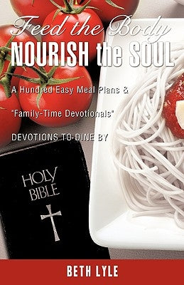 FEED the BODY - NOURISH the SOUL Paperback Xulon Press