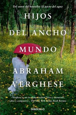 Hijos del Ancho Mundo / Cutting for Stone by Verghese, Abraham
