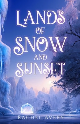 Lands of Snow and Sunset Paperback Independently Published
