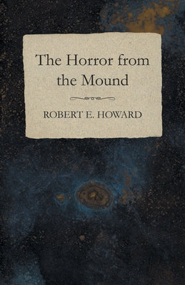 The Horror from the Mound Paperback White Press