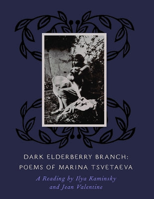 Dark Elderberry Branch paperback poetry book by Marina Tsvetaeva with CD, featuring poetic cover art and author’s name.