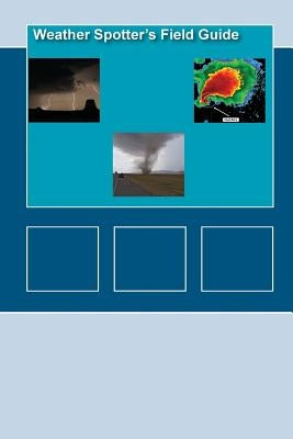 Weather Spotters Field Guide Paperback Createspace Independent Publishing Platform