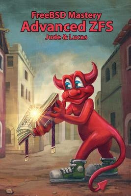 FreeBSD Mastery: Advanced ZFS Paperback Tilted Windmill Press