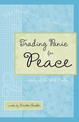 Trading Panic for Peace Paperback Xulon Press