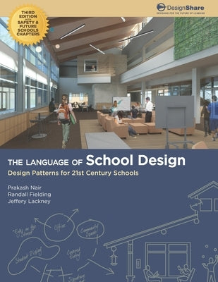 The Language of School Design: Design Patterns for 21st Century Schools Paperback Education Design Architects
