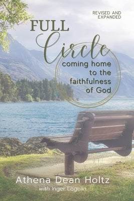 Full Circle: Coming Home to the Faithfulness of God Paperback Redemption Press