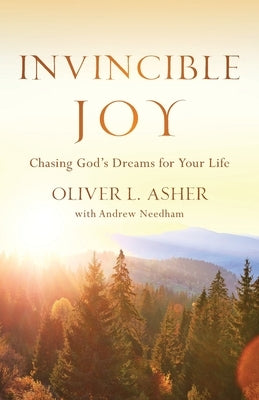 Invincible Joy: Chasing God's Dreams For Your Life Paperback Freiling Publishing