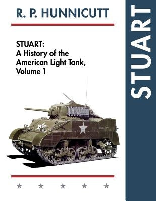 Stuart: A History of the American Light Tank, Vol. 1 Paperback Echo Point Books & Media