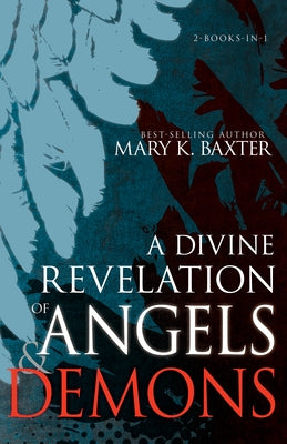A Divine Revelation of Angels & Demons Paperback Whitaker House