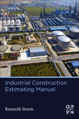 Industrial Construction Estimating Manual Paperback Gulf Professional Publishing
