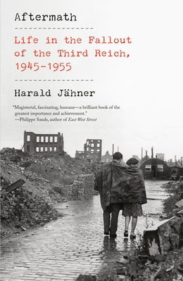 Aftermath: Life in the Fallout of the Third Reich, 1945-1955 Paperback Vintage