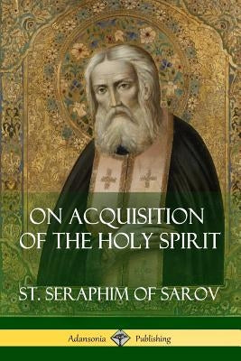 On Acquisition of the Holy Spirit Paperback Lulu.com