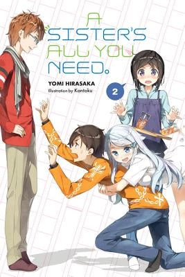 A Sister's All You Need., Vol. 2 (Light Novel) Paperback Yen on