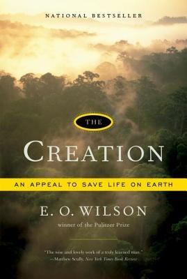 The Creation: An Appeal to Save Life on Earth Paperback W. W. Norton & Company