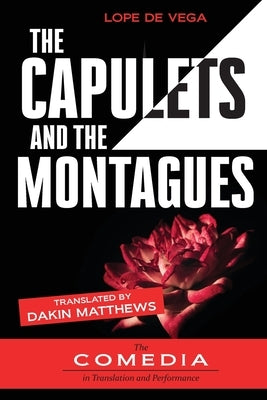The Capulets and the Montagues by De Vega, Lope