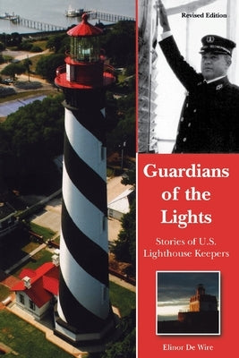 Guardians of the Lights: Stories of U.S. Lighthouse Keepers Paperback Pineapple Press