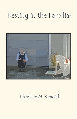 Resting in the Familiar Paperback Methow Press