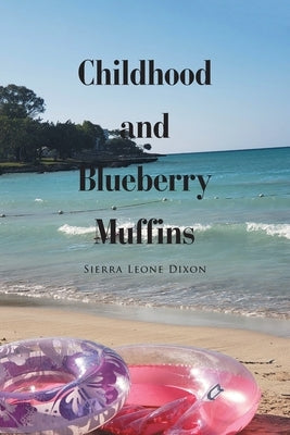 Childhood and Blueberry Muffins Paperback Xlibris Us