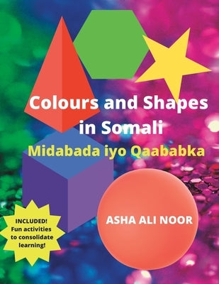 Colours and Shapes in Somali: Midabada iyo Qaababka Paperback Independently Published