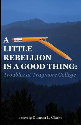 A Little Rebellion Is a Good Thing: Troubles at Traymore College Paperback Belle Isle Books